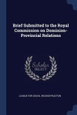 Brief Submitted to the Royal Commission on Dominion-Provincial Relations