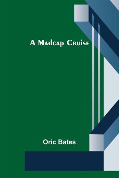 A Madcap Cruise - Bates, Oric