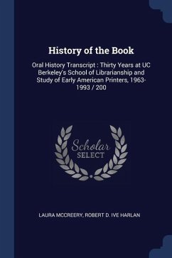 History of the Book: Oral History Transcript: Thirty Years at UC Berkeley's School of Librarianship and Study of Early American Printers, 1 - McCreery, Laura; Harlan, Robert D. Ive