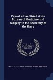 Report of the Chief of the Bureau of Medicine and Surgery to the Secretary of the Navy