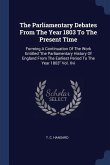 The Parliamentary Debates From The Year 1803 To The Present Time