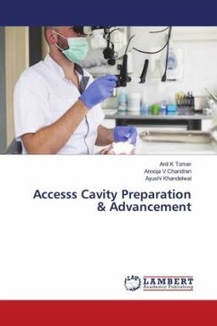 Accesss Cavity Preparation & Advancement - K Tomer, Anil;V Chandran, Anooja;Khandelwal, Ayushi