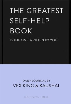 The Greatest Self-Help Book (is the one written by you) - King, Vex;Kaushal;The Rising Circle