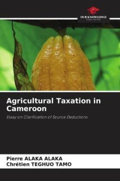 Agricultural Taxation in Cameroon - Alaka Alaka, Pierre;Teghuo Tamo, Chrétien