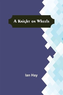 A Knight on Wheels - Hay, Ian