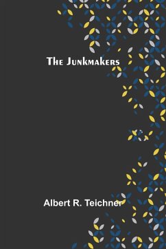 The Junkmakers - R. Teichner, Albert