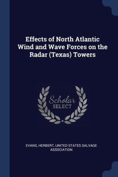 Effects of North Atlantic Wind and Wave Forces on the Radar (Texas) Towers - Evans, Herbert