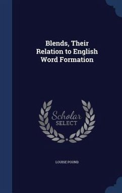 Blends, Their Relation to English Word Formation - Pound, Louise