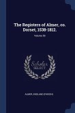 The Registers of Almer, co. Dorset, 1538-1812.; Volume 59