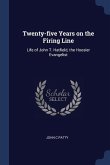 Twenty-five Years on the Firing Line: Life of John T. Hatfield, the Hoosier Evangelist