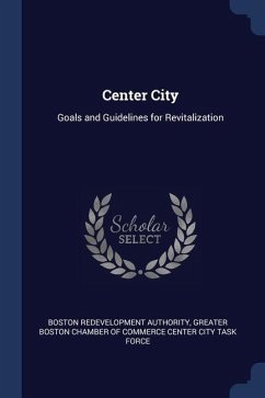 Center City: Goals and Guidelines for Revitalization - Authority, Boston Redevelopment