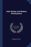 John Wesley And Modern Wesleyanism