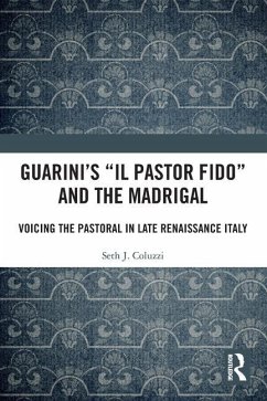 Guarini's 'Il pastor fido' and the Madrigal - Coluzzi, Seth