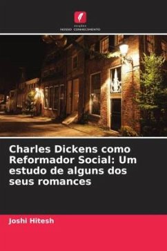 Charles Dickens como Reformador Social: Um estudo de alguns dos seus romances - Hitesh, Joshi