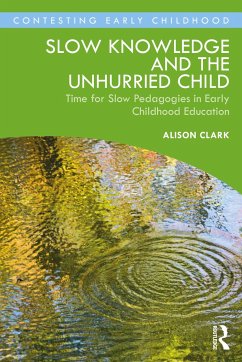 Slow Knowledge and the Unhurried Child - Clark, Alison