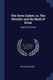 The Siren Casket, or, The Wrecker and the Maid of Drum: Legends of Kintyre