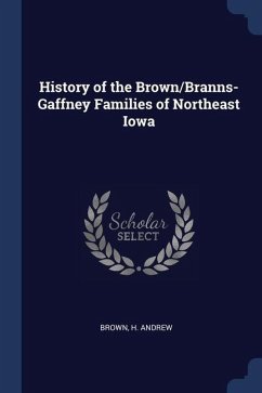 History of the Brown/Branns-Gaffney Families of Northeast Iowa - Brown, H. Andrew