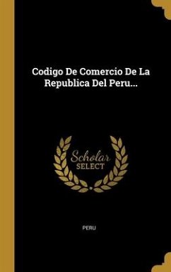 Codigo De Comercio De La Republica Del Peru...