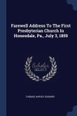Farewell Address To The First Presbyterian Church In Honesdale, Pa., July 3, 1859