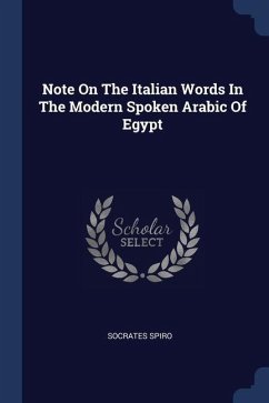 Note On The Italian Words In The Modern Spoken Arabic Of Egypt - Spiro, Socrates