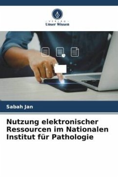 Nutzung elektronischer Ressourcen im Nationalen Institut für Pathologie - Jan, Sabah