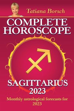 Complete Horoscope Sagittarius 2023 - Borsch, Tatiana