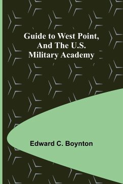 Guide to West Point, and the U.S. Military Academy - C. Boynton, Edward