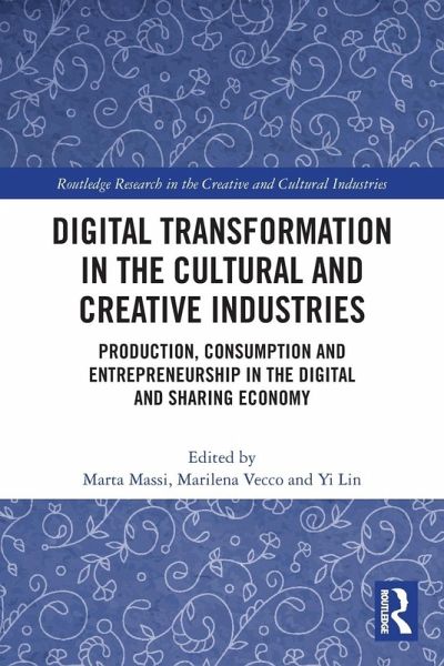 Digital Transformation in the Cultural and Creative Industries Digital Transformation in the Cultural and Creative Industries