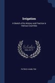 Irrigation: A Sketch of its History and Practice in Various Countries