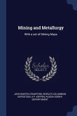 Mining and Metallurgy: With a set of Mining Maps