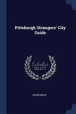 Pittsburgh Strangers' City Guide