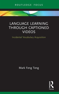 Language Learning Through Captioned Videos - Feng Teng, Mark