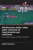 Attribuzione della colpa nelle richieste di risarcimento per collisione