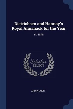 Dietrichsen and Hannay's Royal Almanack for the Year: Yr. 1848 - Anonymous