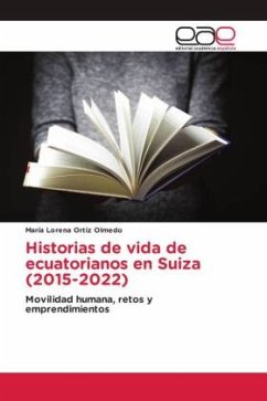 Historias de vida de ecuatorianos en Suiza (2015-2022) - Ortiz Olmedo, María Lorena