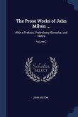 The Prose Works of John Milton ...: With a Preface, Preliminary Remarks, and Notes; Volume 2