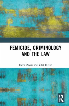 Femicide, Criminology and the Law - Dayan, Hava; Bitton, Yifat
