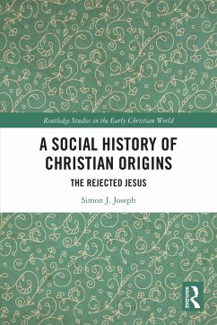 A Social History of Christian Origins - Joseph, Simon J. (University of California, Los Angeles, USA.)