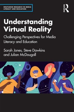 Understanding Virtual Reality - Jones, Sarah; Dawkins, Steve (Coventry University, UK); McDougall, Julian (Bournemouth University, UK)