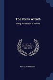 The Poet's Wreath: Being a Selection of Poems