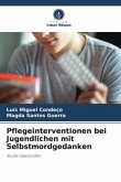 Pflegeinterventionen bei Jugendlichen mit Selbstmordgedanken