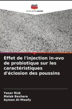 Effet de l'injection in-ovo de probiotique sur les caractéristiques d'éclosion des poussins - Rizk, Yaser;Beshara, Malak;Al-Mwafy, Ayman