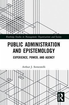 Public Administration and Epistemology - Sementelli, Arthur J.