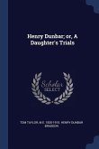 Henry Dunbar; or, A Daughter's Trials
