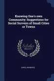 Knowing One's own Community; Suggestions for Social Surveys of Small Cities or Towns