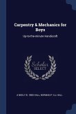 Carpentry & Mechanics for Boys: Up-to-the-minute Handicraft