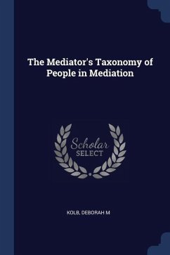 The Mediator's Taxonomy of People in Mediation - Kolb, Deborah M.