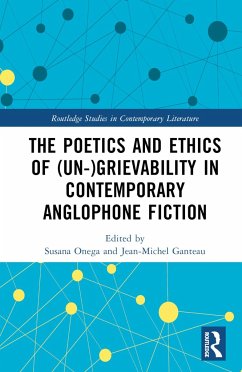 The Poetics and Ethics of (Un-)Grievability in Contemporary Anglophone Fiction