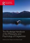 The Routledge Handbook of the Philosophy and Psychology of Forgiveness