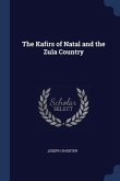 The Kafirs of Natal and the Zula Country